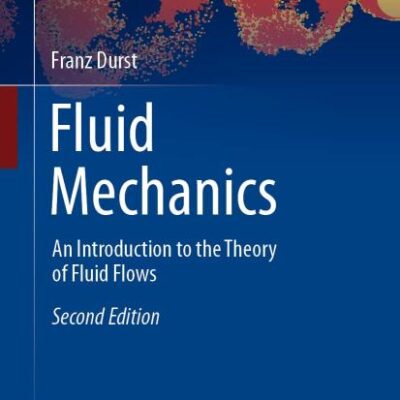 Fluid Mechanics: An Introduction to the Theory of Fluid Flows (Graduate Texts in Physics)