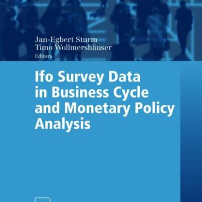 Ifo Survey Data in Business Cycle and Monetary Policy Analysis (Pb) (Contributions to Economics)