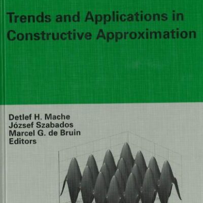 TRENDS AND APPLICATIONS IN CONSTRUCTIVE APPROXIMATION (HB): 151 (International Series of Numerical Mathematics)