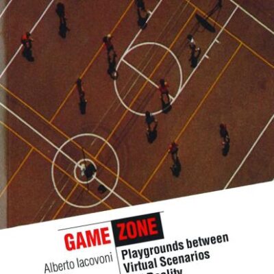 GAME ZONE: PLAYGROUNDS BETWEEN VIRTUAL SCENARIOS