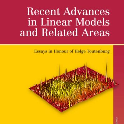 RECENT ADVANCES IN LINEAR MODELS AND RELATED AREAS (HB): Essays in Honour of Helge Toutenburg
