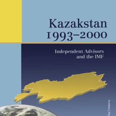 Kazakstan 1993-2000: Independent Advisors and the Imf