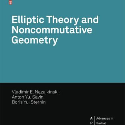 ELLIPTIC THEORY AND NONCOMMUTATIVE GEOMETRY: NONLOCAL ELLIPTIC OPERATORS (OPERATOR THEORY: ADVANCES AND APPLICATIONS): 183