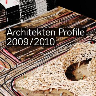 ARCHITEKTEN PROFILE 2009/2010: ARCHITEKTEN STELLEN SICH VOR - DEUTSCHLAND, OSTERRREICH, SCHWEI: Architekten Stellen Sich Vor - Deutschland, ... Themselves - Germany, Austria, Switzerland