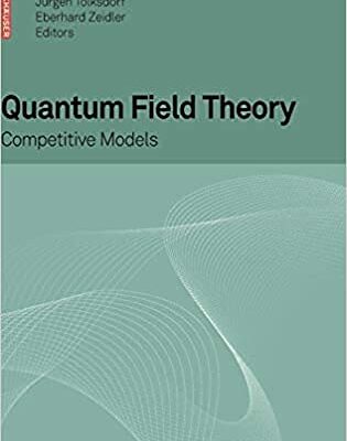 QUANTUM FIELD THEORY: COMPETITIVE MODELS
