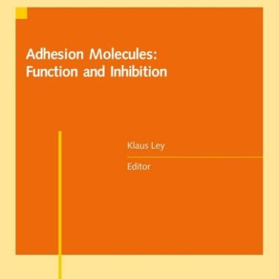 ADHESION MOLECULES: FUNCTION AND INHIBITION (Progress in Inflammation Research)