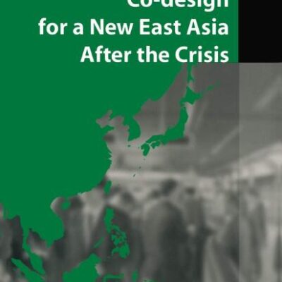 Co-design for a New East Asia After the Crisis