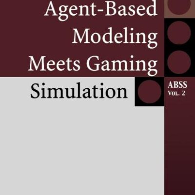 AGENT-BASED MODELING MEETS GAMING SIMULATION: 2 (Agent-Based Social Systems)