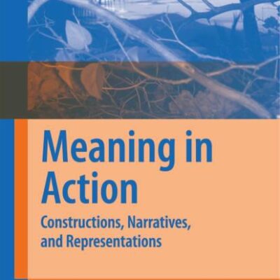 MEANING IN ACTION: CONSTRUCTIONS, NARRATIVES, AND REPRESENTATIONS
