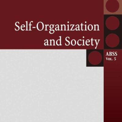 SELF-ORGANIZATION AND SOCIETY: 5 (Agent-Based Social Systems)