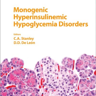 Monogenic Hyperinsulinemic Hypoglycemia Disorders (Frontiers in Diabetes)