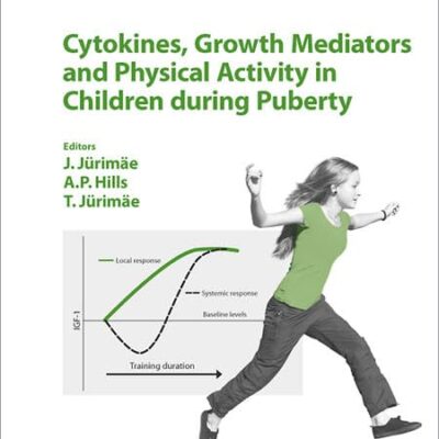 Cytokines, Growth Mediators and Physical Activity in Children During Puberty: 55 (Medicine and Sport Science)