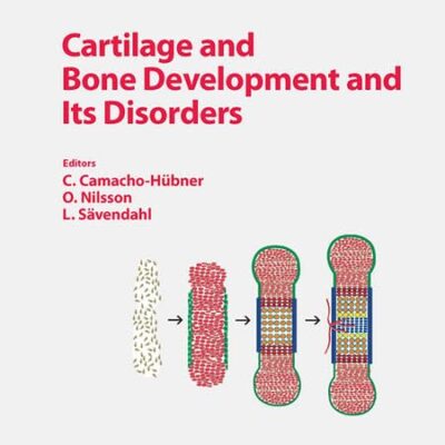Cartilage and Bone Development and Its Disorders: 4th ESPE Advanced Seminar in Developmental Endocrinology, Stockholm, June 30 - July 1, 2010 (Endocrine Development)