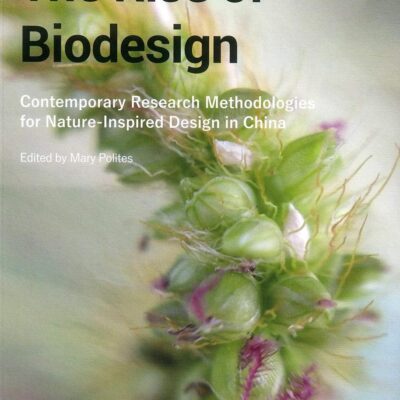 The Rise of Biodesign: Contemporary Research - Methodologies for Nature-inspired Design in China