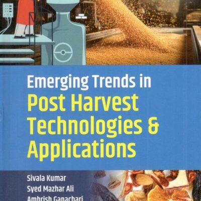 Emerging Trends in Post Harvest Technologies & Applications