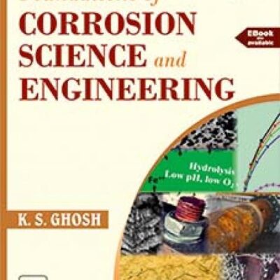 FOUNDATIONS OF CORROSION SCIENCE AND ENGINEERING (Textbook)