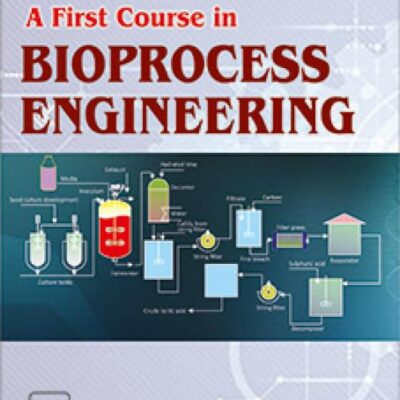 A First Course in Bioprocess Engineering (Textbook)