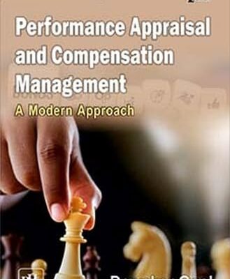 PERFORMANCE APPRAISAL AND COMPENSATION MANAGEMENT : A MODERN APPROACH (Textbook)