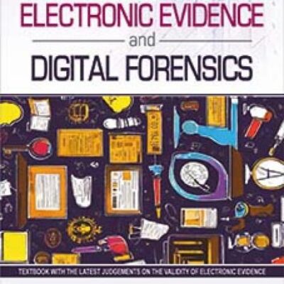 LAWS OF ELECTRONIC EVIDENCE AND DIGITAL FORENSICS (Textbook)