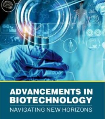 Advancements in Biotechnology Navigating new Horizons 9788119907106