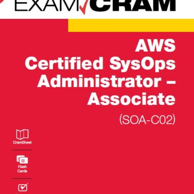Pearson AWS Certified SysOps Administrator - Associate (SOA-C02) Exam Cram,1st Edition