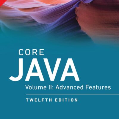Core Java Volume II - Advanced Features, 12th Edition - Pearson