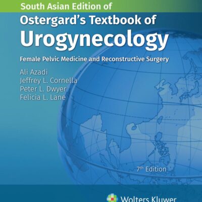 Ostergard’s Textbook of Urogynecology, 7th South Asian ed