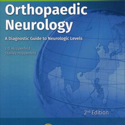 Orthopaedic Neurology: A Diagnostic Guide to Neurologic Levels, 2nd South Asian ed