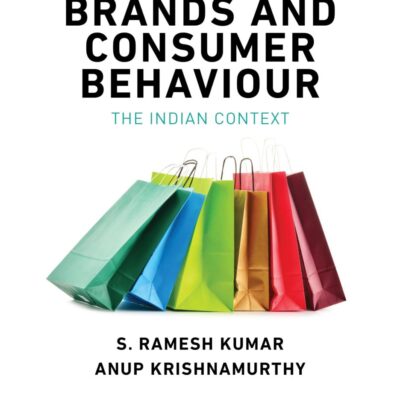 Advertising, Brand and Consumer Behaviour (The Indian Context), Ist Edition | with conceptual view of marketing practices