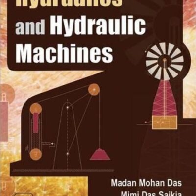 Hydraulics and Hydraulic Machines