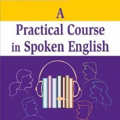 PRACTICAL COURSE IN SPOKEN ENGLISH, 2ND EDN