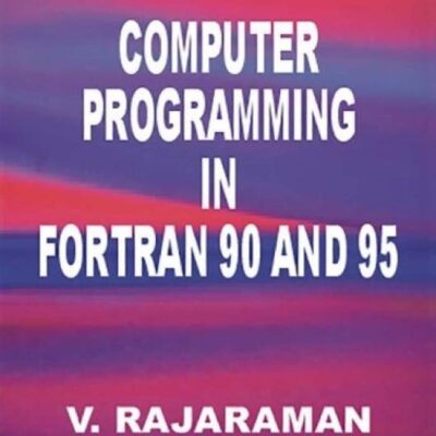COMPUTER PROGRAMMING IN FORTRAN 90 AND 95