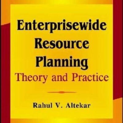 ENTERPRISEWIDE RESOURCE PLANNING: THEORY AND PRACTICE