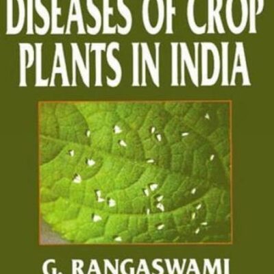 DISEASES OF CROP PLANTS IN INDIA, 4TH EDN