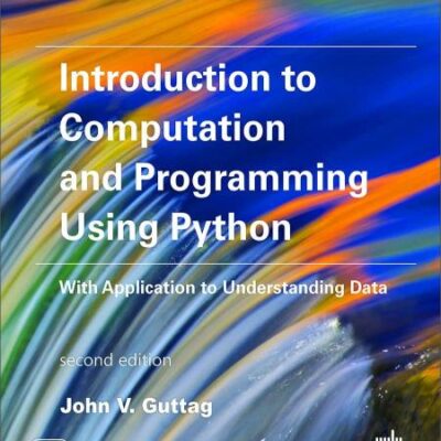 INTRODUCTION TO COMPUTATION AND PROGRAMMING USING PYTHON, 2ND EDN