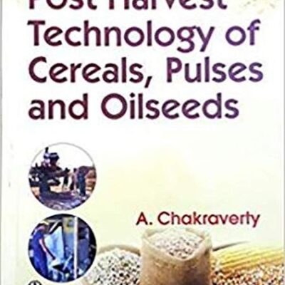 Post Harvest Technology Of Cereals Pulses And Oilseeds 3Ed (Pb 2019)