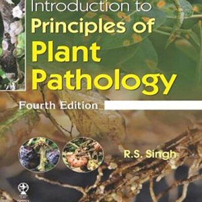 INTRODUCTION TO PRINCIPLES OF PLANT PATHOLOGY, 4TH EDN