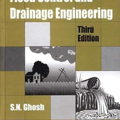FLOOD CONTROL AND DRAINAGE ENGINEERING 3ED (PB 2017)