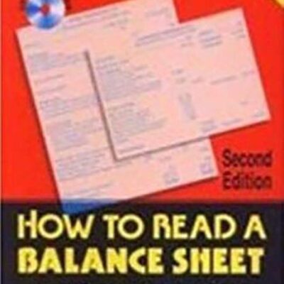 HOW TO READ A BALANCE SHEET (2/E)