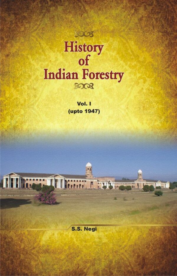 History of forestry in India Vol 1 (upto 1947)
