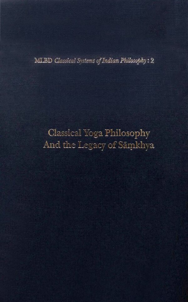 Classical Yoga Philosophy and the Legacy of Samkhya