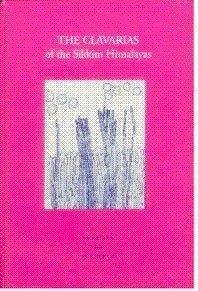 The Clavarias of the Sikkim Himalayas (Bibliotheca Mycologica Vol. 66)