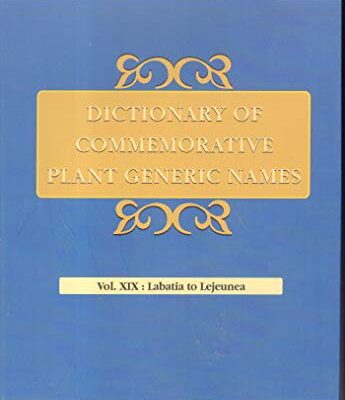Dictionary Of Commemorative Plant Generic Names Vol 19: Labatia To Lejeunea, Chandra, Sudhir