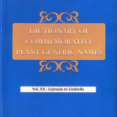 Dictionary Of Commemorative Plant Generic Names Vol 20: Lejeunia To Linkiella, Chandra, Sudhir