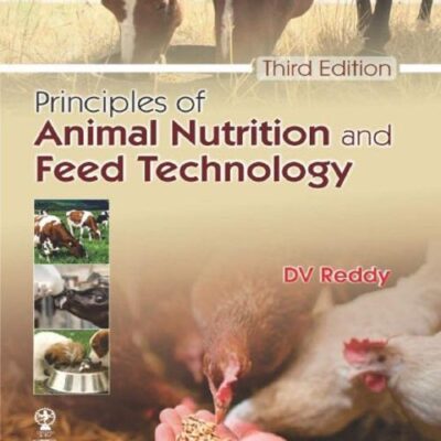 PRINCIPLES OF ANIMAL NUTRITION AND FEED TECHNOLOGY 3RD EDITION