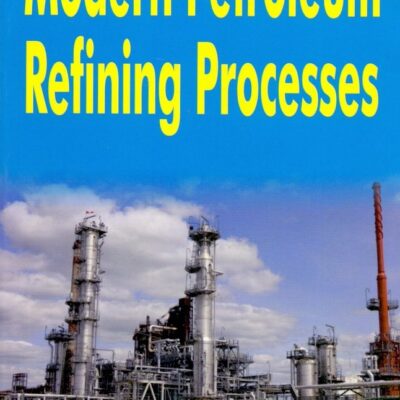 MODERN PETROLEUM REFINING PROCESSES, 6TH EDN