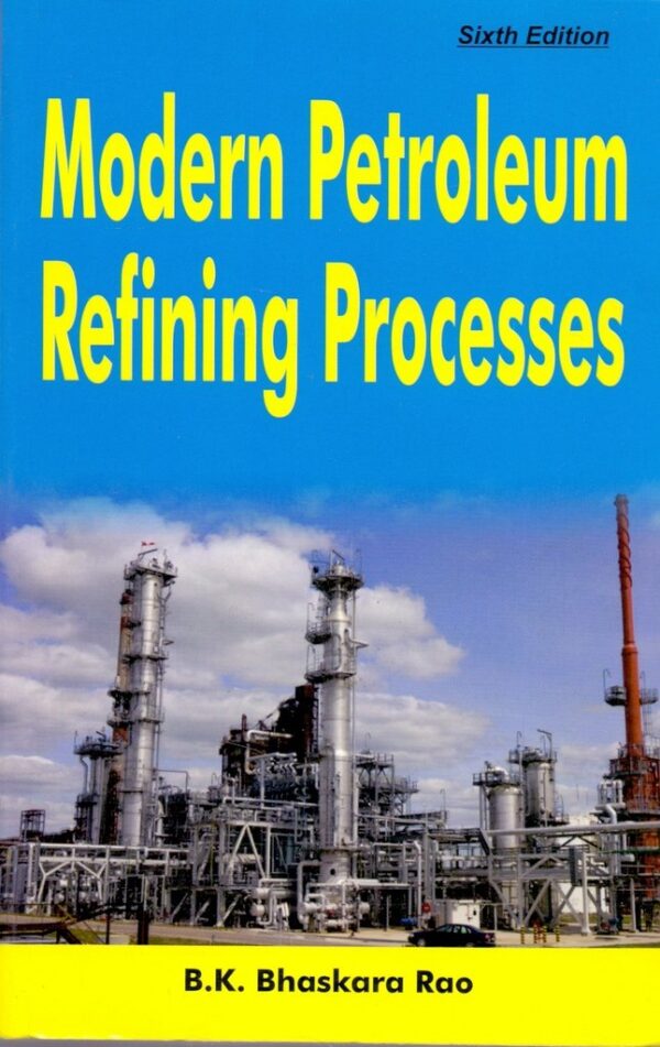 MODERN PETROLEUM REFINING PROCESSES, 6TH EDN