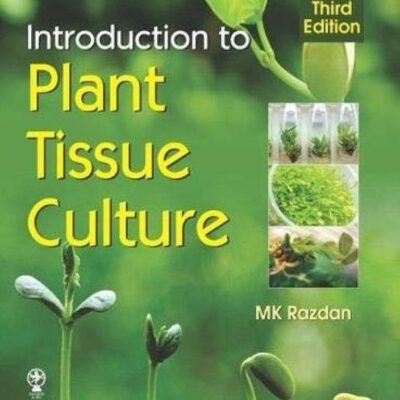Introduction To Plant Tissue Culture 3Ed (Pb 2019)