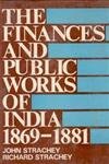 The Finances and Public Works of India (1869-1881)