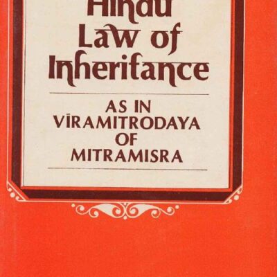 Hindu Law of Inheritance: As in Viramitrodaya of Mitramisra